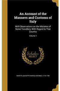 An Account of the Manners and Customs of Italy