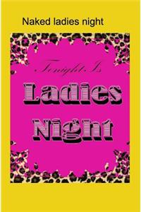Naked Ladies Night Drunken Naked Ladies