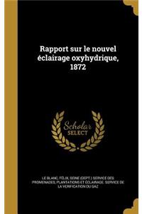 Rapport Sur Le Nouvel Eclairage Oxyhydrique, 1872