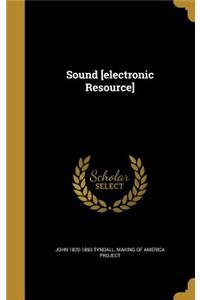Sound [Electronic Resource]