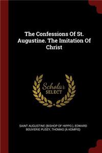 Confessions Of St. Augustine. The Imitation Of Christ