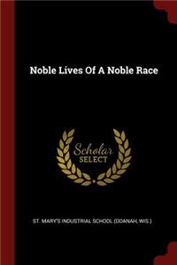 Noble Lives Of A Noble Race