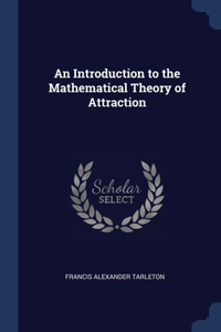 An Introduction to the Mathematical Theory of Attraction