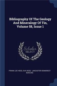 Bibliography of the Geology and Mineralogy of Tin, Volume 58, Issue 1