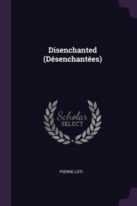 Disenchanted (Désenchantées)
