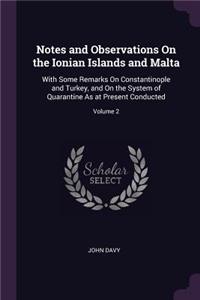 Notes and Observations On the Ionian Islands and Malta