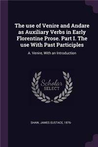The Use of Venire and Andare as Auxiliary Verbs in Early Florentine Prose. Part I. the Use with Past Participles