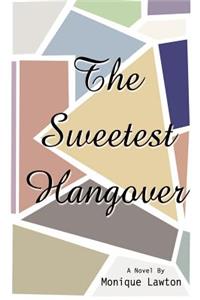 The Sweetest Hangover