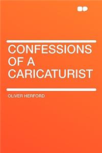 Confessions of a Caricaturist