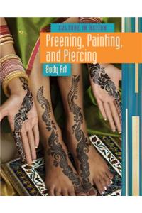 Preening, Painting, and Piercing: Body Art: Body Art