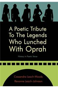 Poetic Tribute to the Legends Who Lunched with Oprah