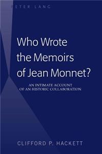 Who Wrote the Memoirs of Jean Monnet?