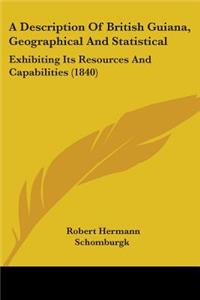 Description Of British Guiana, Geographical And Statistical