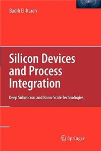 Silicon Devices and Process Integration