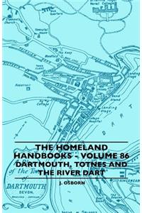 Homeland Handbooks - Volume 86 - Dartmouth, Totnes And The River Dart