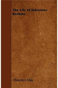 Life of Johannes Brahms