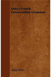 Otto's French Conversation Grammar