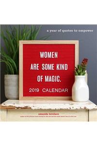 Women Are Some Kind of Magic 2019 Wall Calendar: A Year of Quotes to Empower