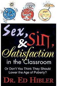 Sex, Sin and Satisfaction in the Classroom