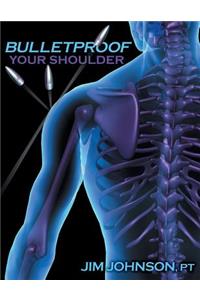 Bulletproof Your Shoulder