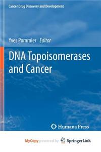 DNA Topoisomerases and Cancer