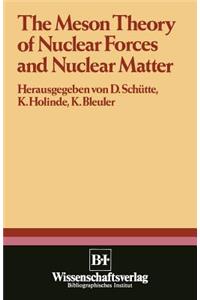 The Meson Theory of Nuclear Forces and Nuclear Matter