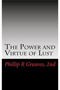 The Power and Virtue of Lust