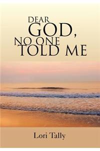 Dear God, No One Told Me