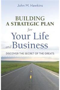 Building a Strategic Plan for Your Life and Business