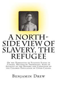 North-Side View of Slavery. The Refugee