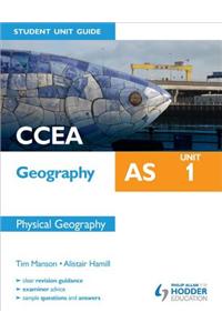 CCEA Geography AS Student Unit Guide: Unit 1 Physical Geography