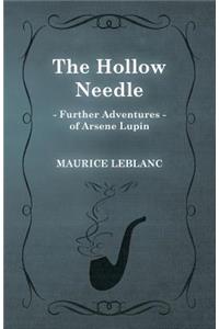 Hollow Needle; Further Adventures of Arsène Lupin