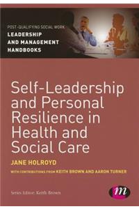 Self-Leadership and Personal Resilience in Health and Social Care