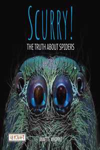 Scurry: The Truth about Spiders