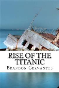 Rise Of The Titanic