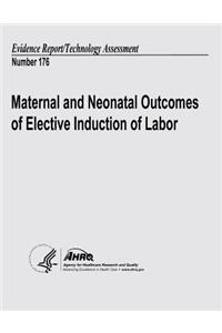 Maternal and Neonatal Outcomes of Elective Induction of Labor