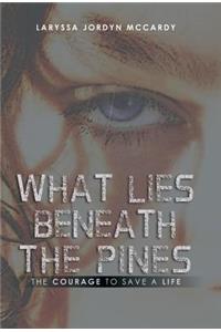 What Lies Beneath the Pines