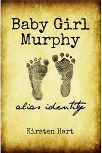 Baby Girl Murphy: Alias Identity