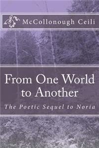 From One World to Another: The Poetic Sequel to Noria
