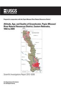 Altitude, Age, and Quality of Groundwater, Papio-Missouri River Natural Resources District, Eastern Nebraska, 1992 to 2009
