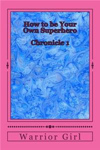 How to be Your Own Superhero