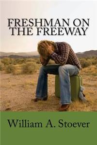 Freshman on the Freeway: Women! Weirdos! Cops! Predators!