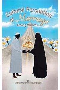 Cultural Perception of Marriage Among Muslims