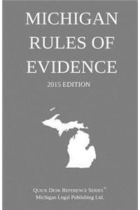 Michigan Rules of Evidence; 2015 Edition