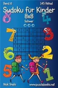 Sudoku für Kinder 8x8 - Schwer - Band 6 - 145 Rätsel