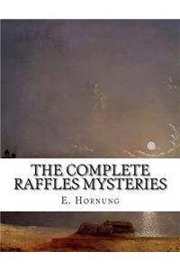 The Complete Raffles Mysteries