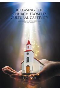 Releasing the Church from Its Cultural Captivity