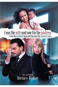 I Was the Wife, and Now I'm the Mistress