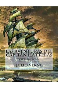 Las Aventuras del Capitan Hatteras: 1ra Parte Los Ingleses En El Polo Norte & 2da Parte El Desierto de Hielo