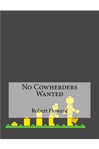 No Cowherders Wanted